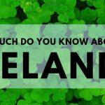 Quiz: What Do You Know About Ireland?