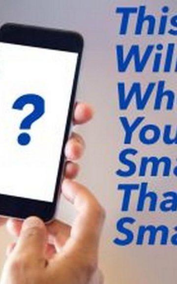 Quiz: We'll Reveal Whether You're Smarter Than A Smartphone