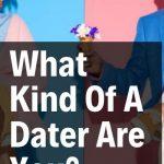 Quiz: What Kind Of A Dater am I?
