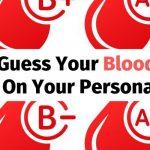 Quiz: We Guess Your Blood Type Based On Your Answers To These Personality Questions