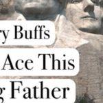 Quiz: History Buffs Can Ace This American Founding Fathers Quiz
