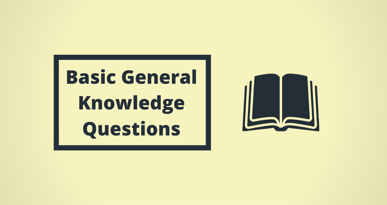 Quiz: Answer 25 Basic General Knowledge Questions