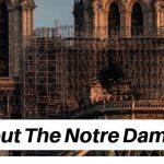 9 Facts About The Notre Dame Cathedral That Will Make You Miss It Even More