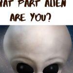Quiz: This Weirdo Test Will Tell Us What Part Alien You Are?