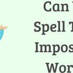 Quiz: Spell These Impossible Words