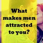 Quiz: Can We Guess What Makes Men Attracted To You