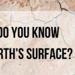Quiz: What Do You Know About The Earth's Surface?