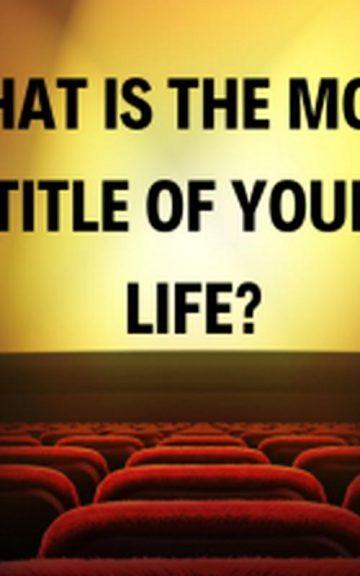 Quiz: What Is The Movie Title Of my Life?
