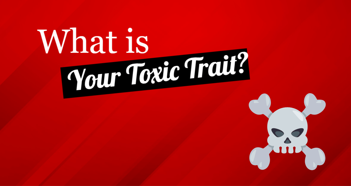 Quiz: Answer These 10 Questions And We’ll Tell You Your Toxic Trait