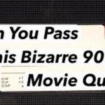 Quiz: Pass This Bizarre 90's Movies Quiz
