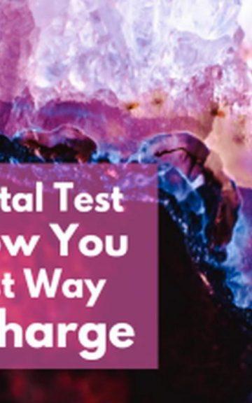 Quiz: The Crystal Test Shows You The Best Way To Recharge