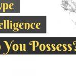 Quiz: What Kind Of Intelligence Do I Truly Possess?