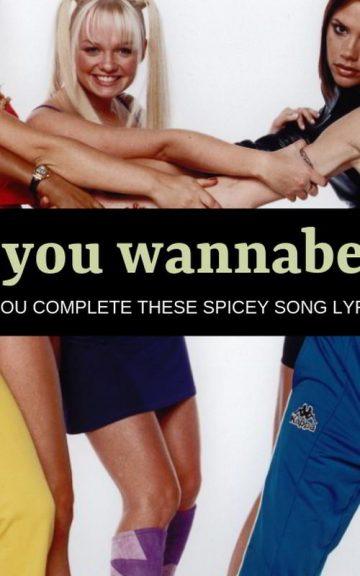 Quiz: Finish These Famous Spice Girl Lyrics