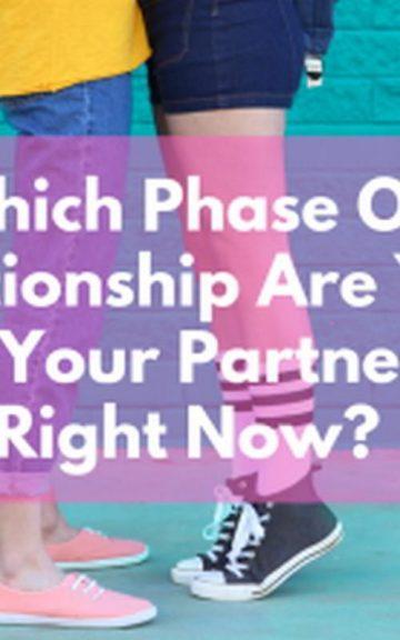 Quiz: Which Phase Of 'Relationship' am I And my Partner in Right Now?